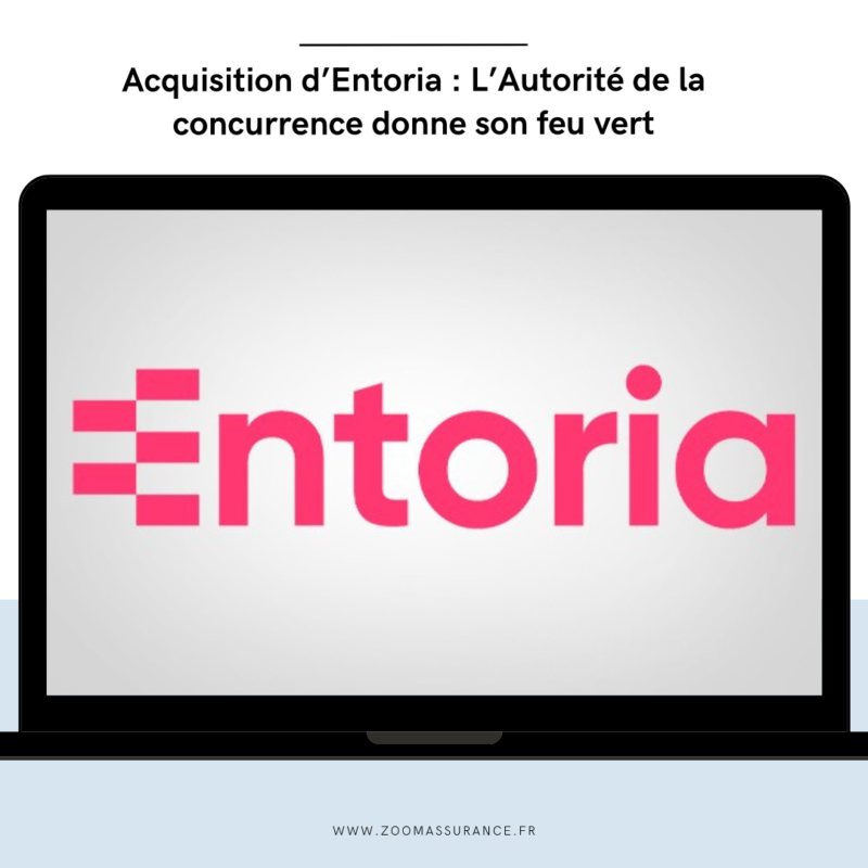 Acquisition d’Entoria L’Autorité de la concurrence donne son feu vert Zoomassurance.fr (1)