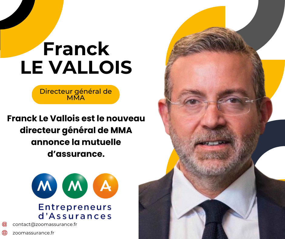 MMA recrute Franck Le Vallois comme directeur général zoomassurance.fr