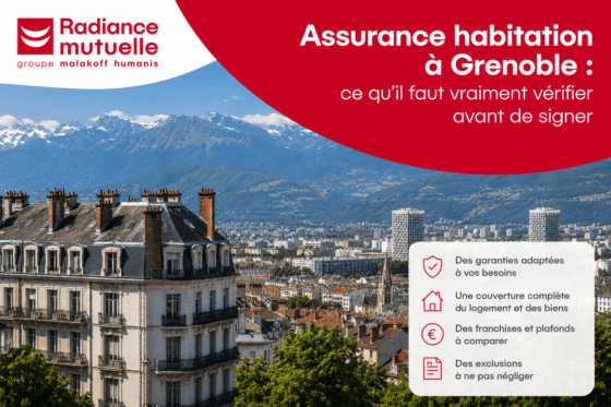 Assurance habitation à Grenoble ce qu'il faut vraiment vérifier avant de signer