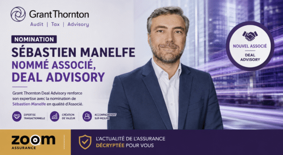 Grant Thornton Deal Advisory renforce son expertise en 2026 avec Sébastien Manelfe, fort de 150+ transactions impactant finance et assurance.